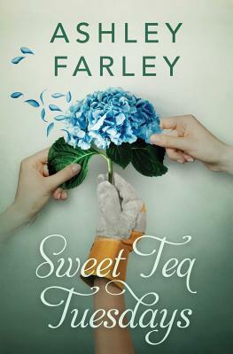 Sweet Tea Tuesdays by Ashley Farley