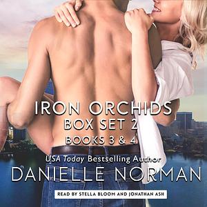 Iron Orchids Box Set 2 by Danielle Norman