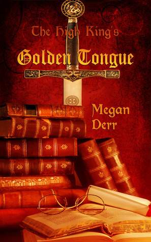 The High King's Golden Tongue (Novella) by Megan Derr