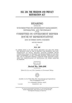 H.R. 220, the Freedom and Privacy Restoration Act by Committee on Government Reform (house), United St Congress, United States House of Representatives