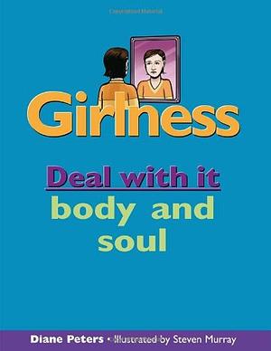 Girlness: Deal with it Body and Soul by Diane Peters