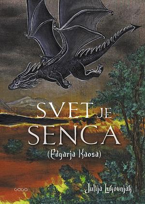 Svet je senca (Edgarja Kaosa) by Julija Lukovnjak