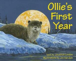 Ollie's First Year by Jonathan London, Jon Van Zyle