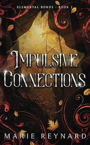 Impulsive Connections by Marie Reynard