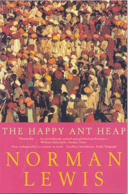 The Happy Ant Heap by Norman Lewis