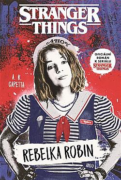 Stranger things: Rebelka Robin by A.R. Capetta