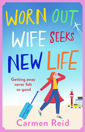 Worn Out Wife Seeks New Life by Carmen Reid