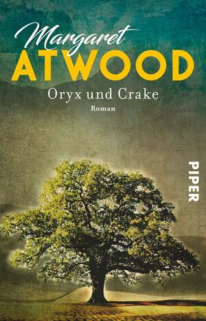 Oryx und Crake by Margaret Atwood