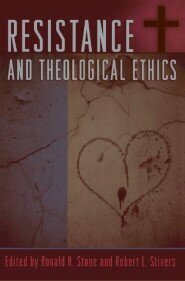 Resistance and Theological Ethics by Paul Hertig, Gordon K Douglass, Mark Douglas, John C. Raines, Heidi Hadsell, Brian K. Blount, Ronald H. Stone, Lora M. Gross, Dana W. Wilbanks, Young Lee Hertig, Matthew Lon Weaver, F.E. Bonkovsky, Robert L. Stivers, Ronald E. Peters, Laura Stivers, Robert A Chesnut, Frances S. Adeney, Edward Leroy Long, Scott C Williamson