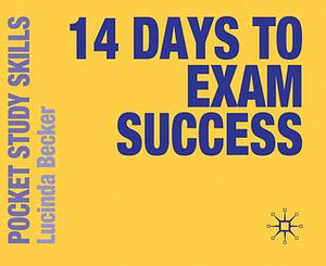 14 Days to Exam Success by Lucinda Becker