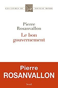 Le bon gouvernement by Pierre Rosanvallon