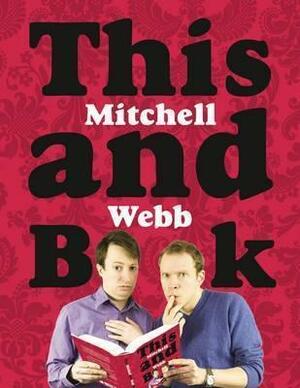 This Mitchell And Webb Book by Robert Webb, David Mitchell