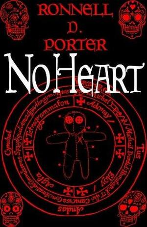 No Heart: A Hoodoo Novel by Ronnell D. Porter