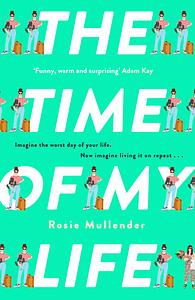 The Time of My Life by Rosie Mullender