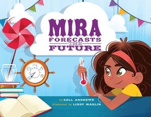 Mira Forecasts the Future by Kell Andrews, Lissy Marlin