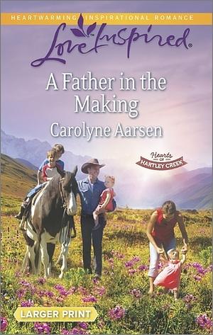A Father in the Making by Carolyne Aarsen