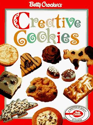 Betty Crocker's Creative Cookies by Betty Crocker