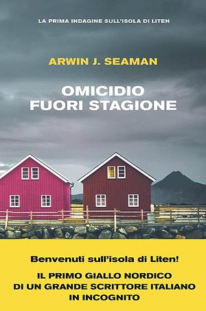 Omicidio fuori stagione by Arwin J. Seaman