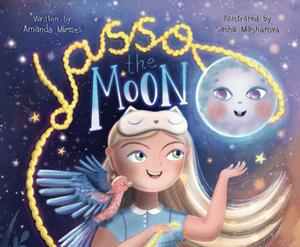 Lasso the Moon by Amanda Mireles