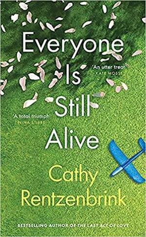 Everyone Is Still Alive by Cathy Rentzenbrink
