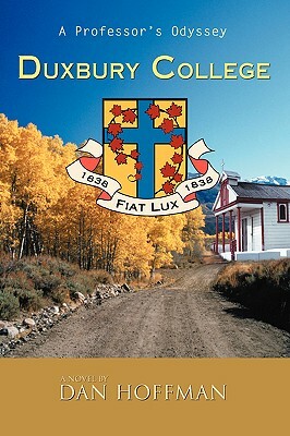 Duxbury College: A Professor's Odyssey by Dan Hoffman