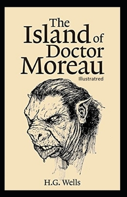 The Island of Dr.Moreau Illustrated by H.G. Wells