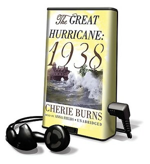 The Great Hurricane: 1938 by Cherie Burns