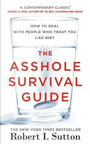 Asshole Survival Guide by Robert I. Sutton, Robert I. Sutton
