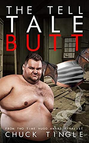 The Tell-Tale Butt by Chuck Tingle