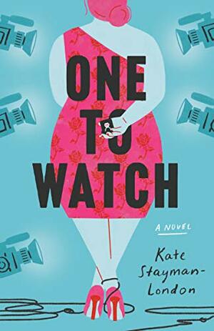 One To Watch by Kate Stayman-London