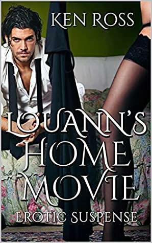 LOUANN'S HOME MOVIE by Ken Ross