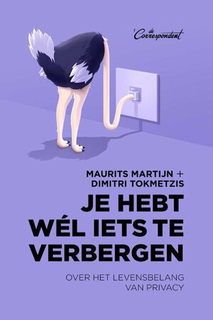 Je hebt wél iets te verbergen by Maurits Martijn, Dimitri Tokmetzis