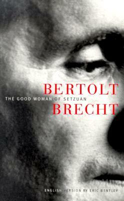 Good Woman of Setzuan by Bertolt Brecht
