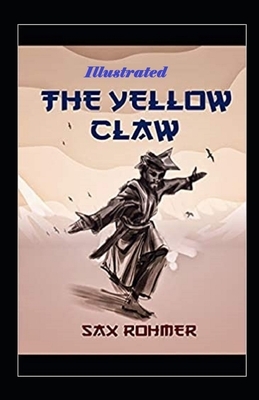 The Yellow Claw Illustrated by Sax Rohmer