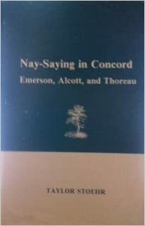 Nay Saying In Concord: Emerson, Alcott, And Thoreau by Taylor Stoehr