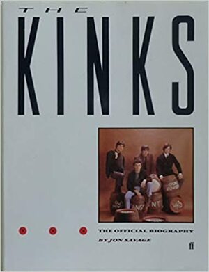 The Kinks: The Official Biography by Jon Savage