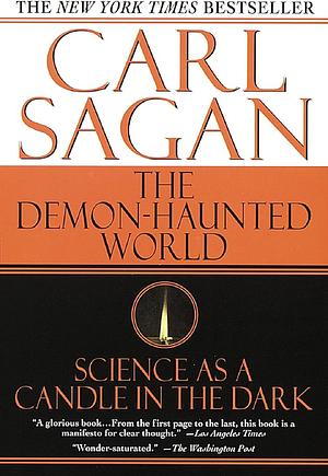 The Demon-Haunted World: Science as a Candle in the Dark by Carl Sagan