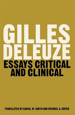 Gilles Deleuze: Essays Critical and Clinical by Gilles Deleuze