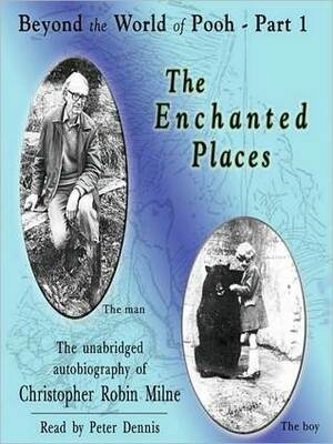 The Enchanted Places by Ernest H. Shepard, Christopher Milne