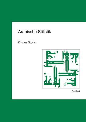 Arabische Stilistik by Kristina Stock