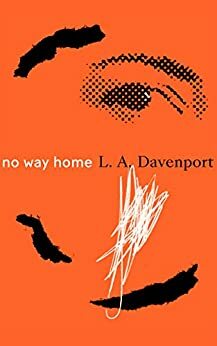 No Way Home by L.A. Davenport, Andrew Davenport