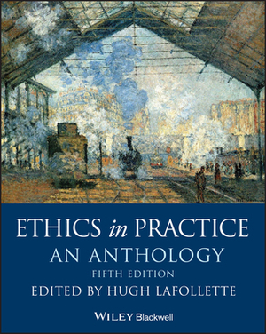 Ethics in Practice: An Anthology by 