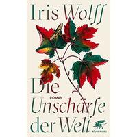 Die Unschärfe der Welt by Iris Wolff