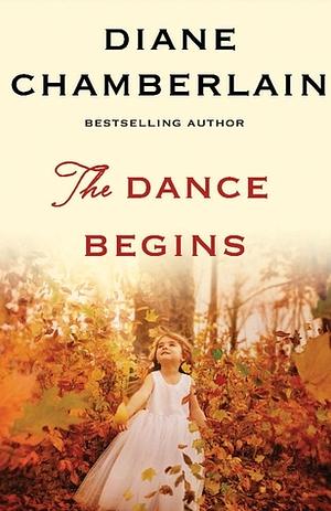 The Dance Begins by Diane Chamberlain