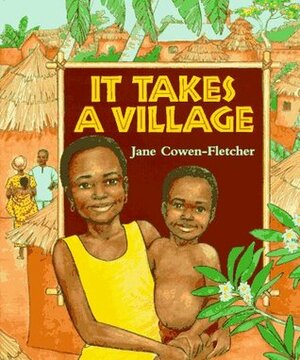 It Takes a Village by Jane Cowen-Fletcher
