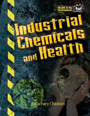 Industrial Chemicals & Health by Zachary Chastain