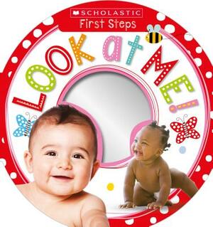 Look at Me!: Scholastic Early Learners (My First) by Scholastic, Inc, Scholastic Early Learners