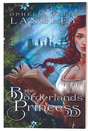 The Borderlands Princess by Ophelia Wells Langley