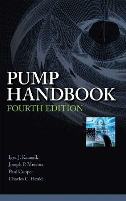 Pump Handbook by Igor J. Karassik, Joseph P. Messina, Paul Cooper