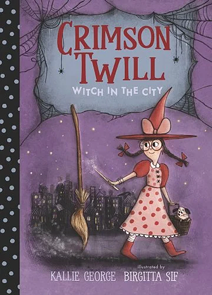 Crimson Twill: Witch in the City by Kallie George